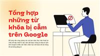 Những nội dung bị cấm hoặc hạn chế quảng cáo trên Google Ads
